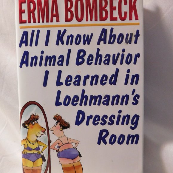 Erma Bombeck All I Know About Animal Behavior I Learned in Loehmann's Dressing - Picture 1 of 7